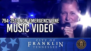 794-2513 Non-Emergency Line Music Video / Franklin Police Department Public Service Announcement