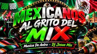 MEXICANOS AL GRITO DEL MIX (Musica De Antro 2026) Dj Josue Mix