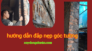 Hướng dẫn thi công đắp nẹp góc, nẹp nhựa trát tường giúp tăng tốc độ làm cạnh giảm tối đa nhân công