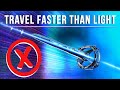 Believe Me,  We Can't Travel Faster Than Light!