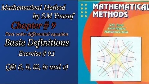 Lec-1|Ch#9|First order#Differential#Equation|Ex# 9.1#Q1 Complete|Mathematical Method by S.M yousaf.