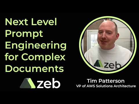 Tim Patterson | Next Level Prompt Engineering for Complex Documents | zeb