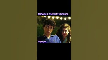 Taehyung x Call me by your name #btsshorts #btsarmy #btsmember #taekook #vkook #kimtaehyung