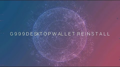 G999 Desktop Wallet Uninstall   Lost Password to EMPTY wallet