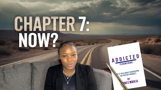 Chapter 7 Addicted To Being Broke Where Are You Now