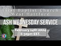 Ash wednesday worship service  february 14th 2024  first baptist church west hartford