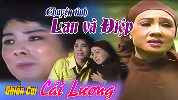 Cải Lương CHUYỆN TÌNH LAN VÀ ĐIỆP - LỆ THỦY, TRỌNG HỮU  | Cải Lương Xã Hội trước năm 1975 Cực Hiếm