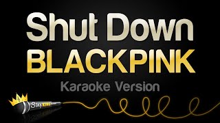 BLACKPINK - Shut Down (Karaoke Version)