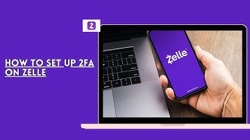 How To Set Up 2FA on Zelle