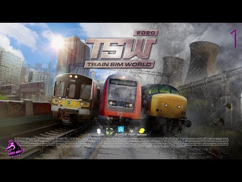 Train Sim World 2020. Дневник Машиниста: Эпизод 1 [Прохождение]