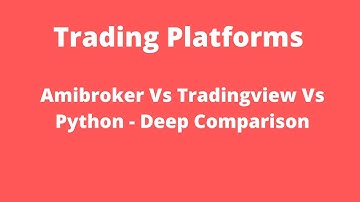 Amibroker Vs Tradingview Vs Python - Deep Comparison