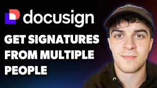 How to Get Signatures From Multiple People in Docusign (Full 2025 Guide)