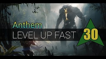 Anthem - How To Level up FASTER