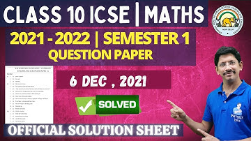 CLASS 10 ICSE| MATHS ANSWERS KEY | OFFICIAL SOLUTIONS SHEET |  SEMESTER 1 | 2021-2022 |