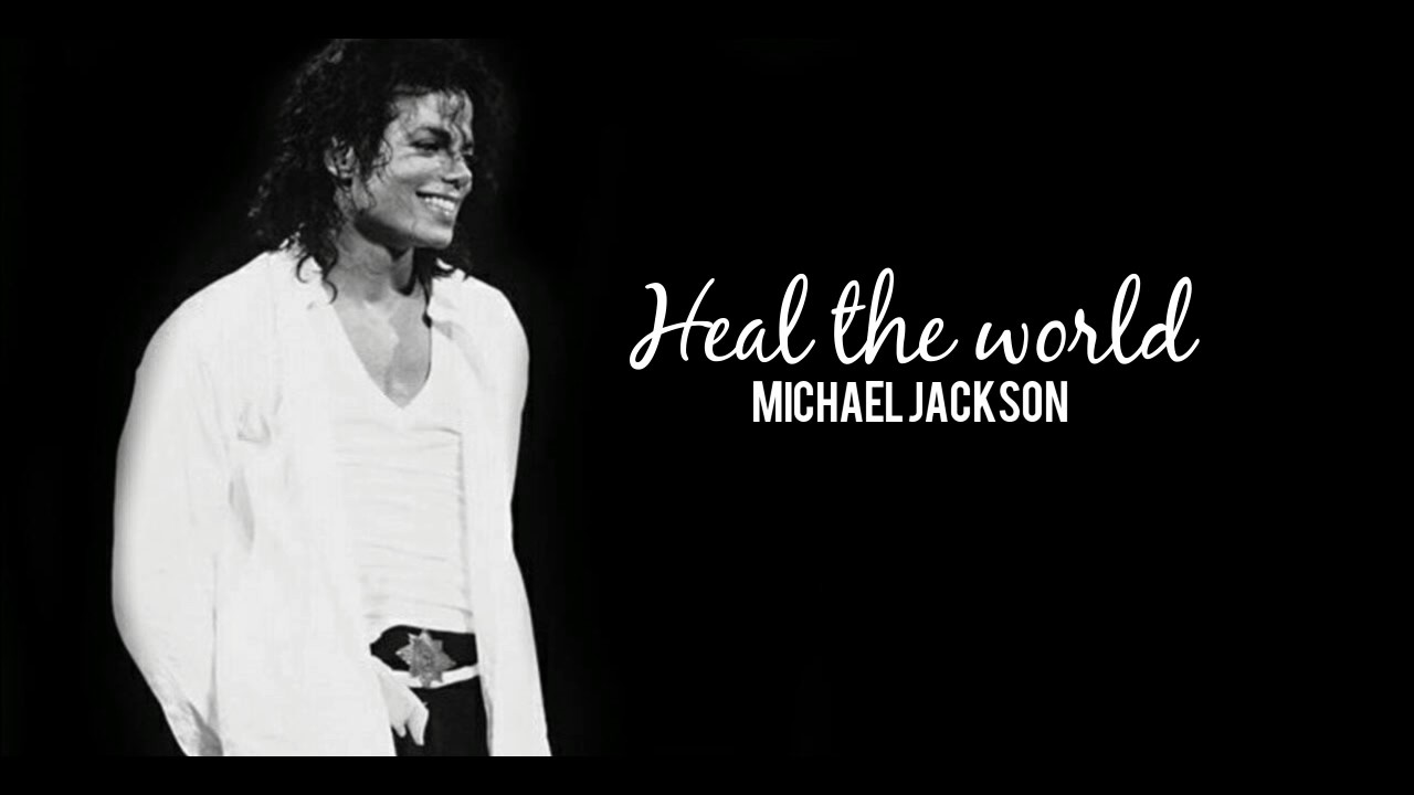 Michael jackson lyrics. Heal the World Michael Jackson текст.