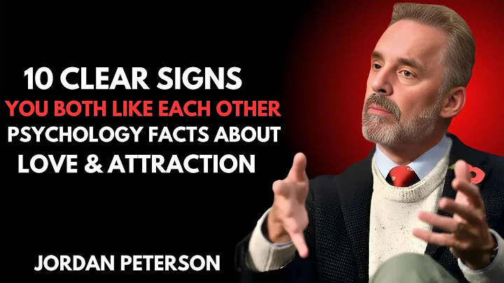 10 CLEAR SIGNS YOU BOTH LIKE EACH OTHER PSYCHOLOGY FACTS ABOUT LOVE & ATTRACTION|| JORDAN PETERSON