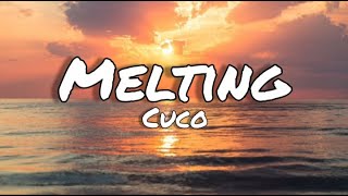 Cuco - Melting (letras/lyrics)