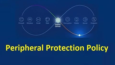 10. Peripheral Control Policy || Sophos Central Endpoint Security and Intercept X