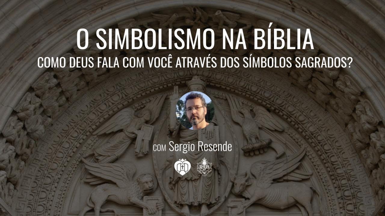 O simbolismo na bíblia: como Deus fala com você através dos símbolos sagrados? - Sérgio Resende