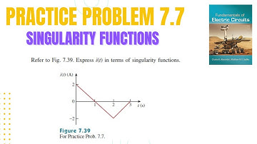 Practice Problem 7.7 | Singularity Function | Fundamental of Electric Circuit 6th Edition