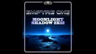 Empyre One - Moonlight Shadow 2k12 (Bigroom Edit)