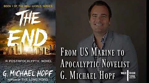 G. Michael Hopf: From US Marine to Apocalyptic Aut...