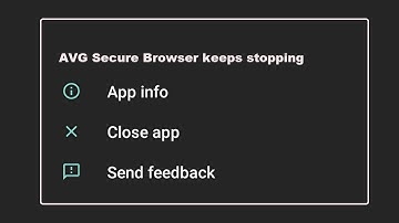 How to fix AVG Secure Browser keeps stopping close app problem android 2025