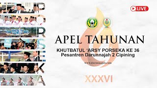   Apel Tahunan Khutbatul arsy Porseka Ke 36  Pesantren Darunnajah 2 Cipining