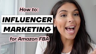 Influencer Marketing for Amazon FBA 2022 (UPDATED) | Amazon FBA Tips