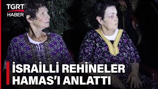 Hamasın Serbest Bıraktığı İsrailli Rehine Yaşadıklarını Anlattı Örümcek Ağı Gibiydi Tgrt Haber