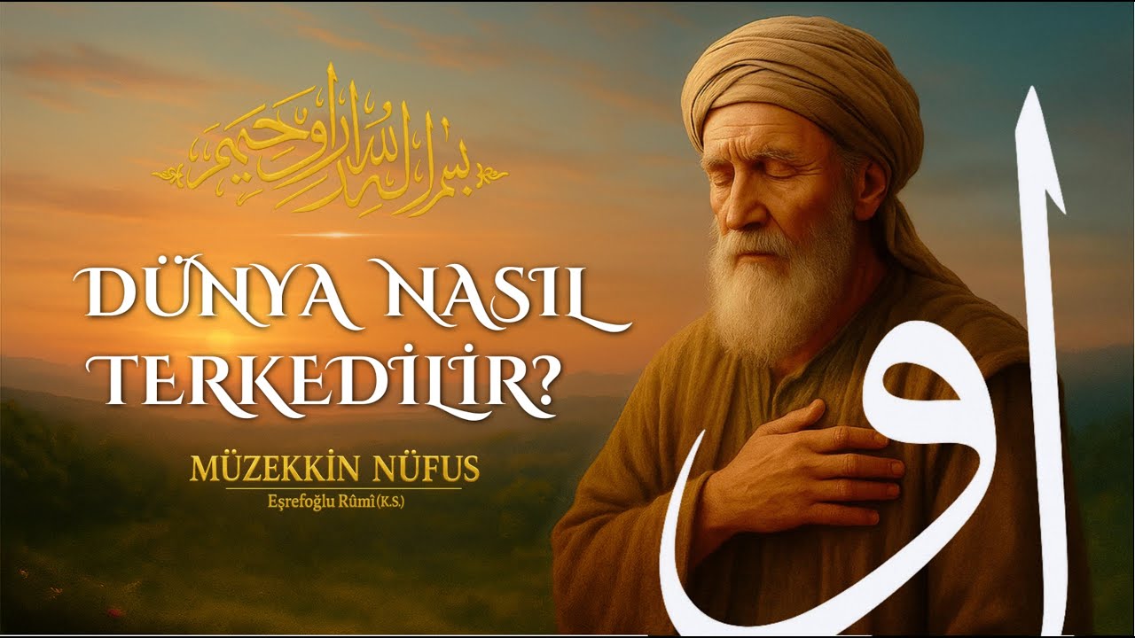 DÜNYA NASIL TERKEDİLİR ? 📖 Müzekkîn Nüfûs | 12. Bölüm |Eşrefoğlu Rûmî🌙 Tasavvufî Sesli Kitap🌹