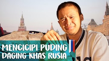Mencicipi Puding Daging khas Rusia | Mata Mata