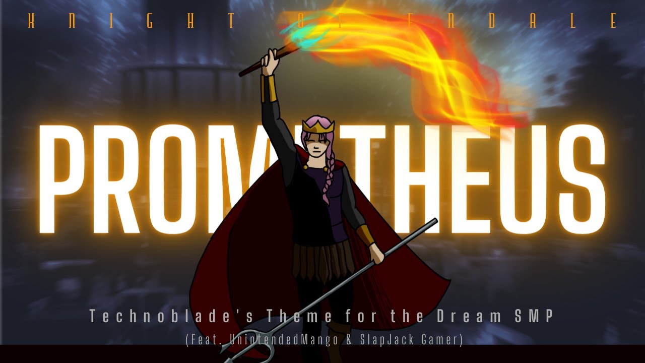 Prometheus (Technoblade’s Theme for the Dream SMP)
