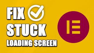 How To Fix Elementor Stuck On Loading Screen (EASY!)