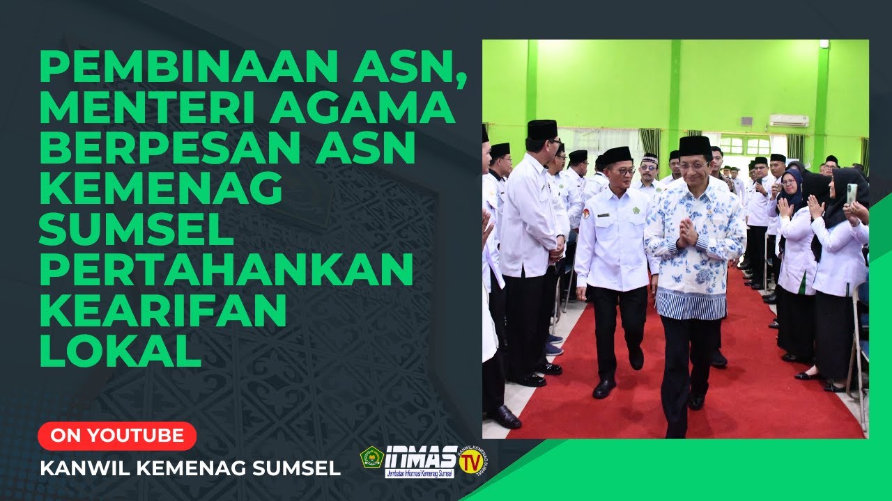 Pembinaan ASN, Menteri Agama Berpesan ASN Kemenag Sumsel Pertahankan ...