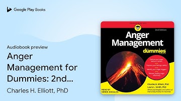 Anger Management for Dummies: 2nd Edition by Charles H. Elliott, PhD · Audiobook preview