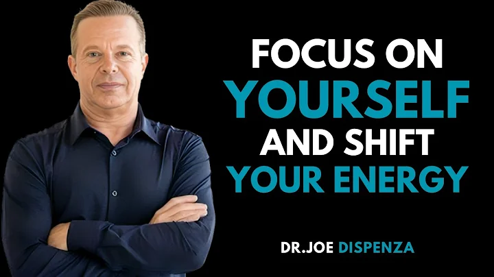 FOCUS ON YOURSELF AND SHIFT YOUR ENERGY | By Dr. Joe Dispenza - Motivational Speech