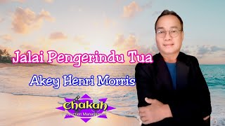 Jalai Pengerindu Tua | Akey Henri Morris | (Official Lyrics Video) @ChakahProductionManagementCPM
