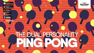 The Dual Personality - Ping Pong