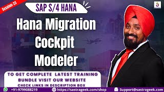 Session-23 - Hana Migration Cockpit-Modeler