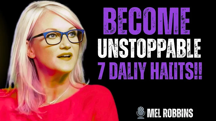 The Routine of the Unstoppable  7 Habits to Win Every day!! MEL ROBBINS