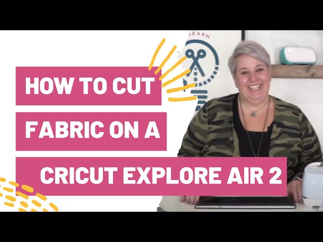 MUST SEE! How To Cut Fabric on a Cricut Explore Air 2 