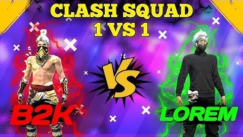 B2K VS LOREM 1 VS 1    CLASH SQUADE AWM CHALLENGE    MOST DEMANDED VIDEO GARENA FREE FIRE