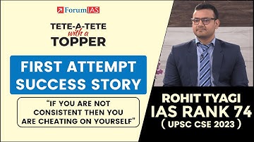 Rohit Tyagi Success Story | IAS Rank 74 | UPSC CSE 2023 | Tete-a Tete with a Topper | ForumIAS