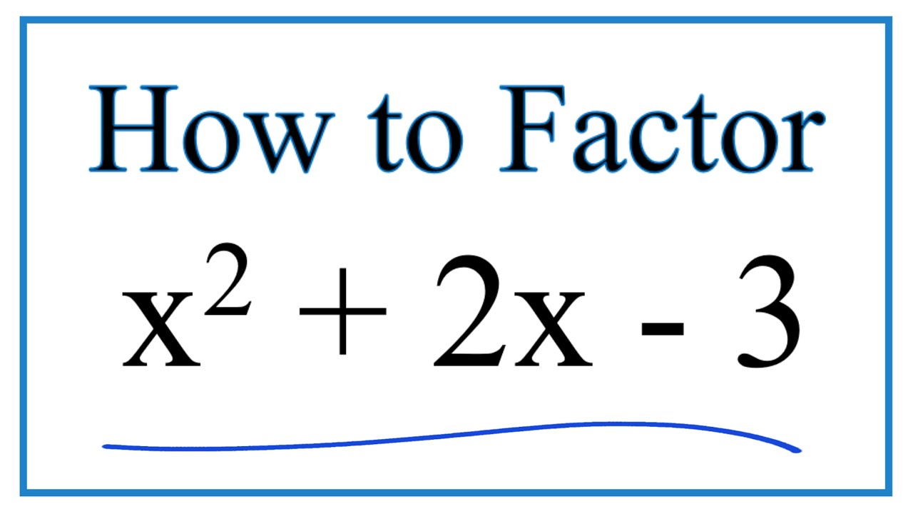 how-to-solve-x-2-2x-3-0-by-factoring-youtube