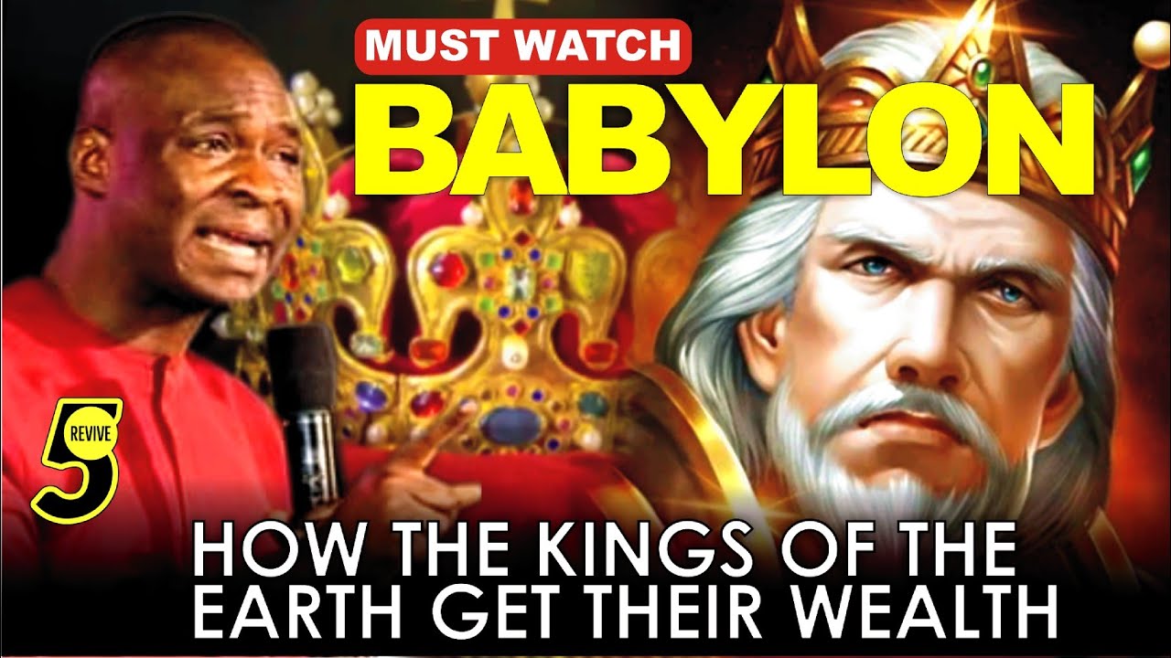 BABYLON - HOW THE KINGS OF THE EARTH GET THEIR WEALTH BY APOSTLE JOSHUA SELMAN || REVIVE5 