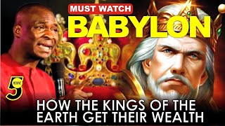 BABYLON - HOW THE KINGS OF THE EARTH GET THEIR WEALTH BY APOSTLE JOSHUA SELMAN || REVIVE5 #Apostolic