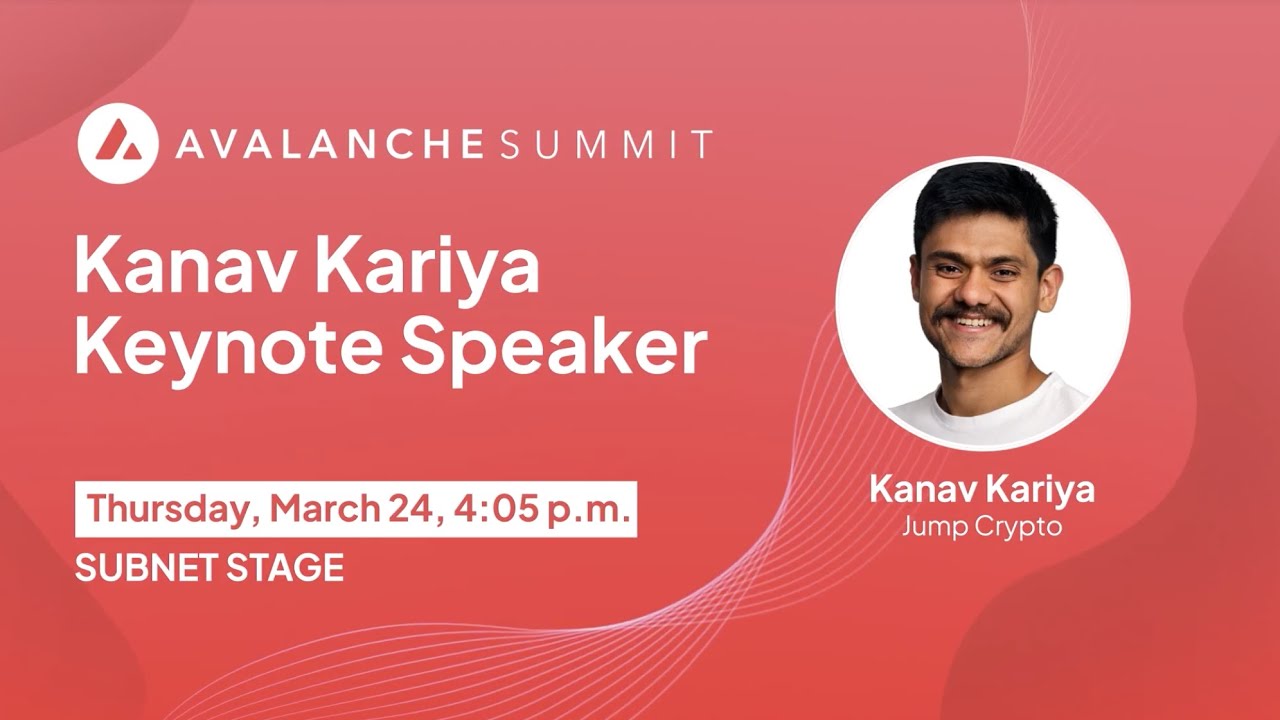 Kanav Kariya (Jump Crypto) Keynote | Avalanche Summit 2022
