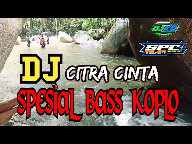 SPESIAL BASS KOPLO DJ CITRA CINTA BY DJ KD PROJECT class=