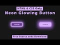 How to Create a Neon Glowing Button Using HTML & CSS – Simple Tutorial